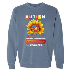 Autism Is One World Trying To Describe Millions Of Stories Meaningful Gift Garment-Dyed Sweatshirt