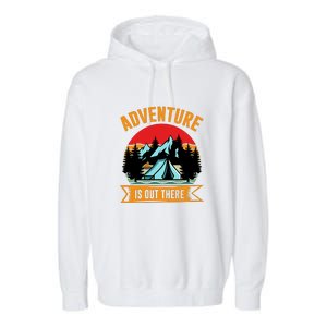 Adventure Is Out There Camping Gift Tent Garment-Dyed Fleece Hoodie