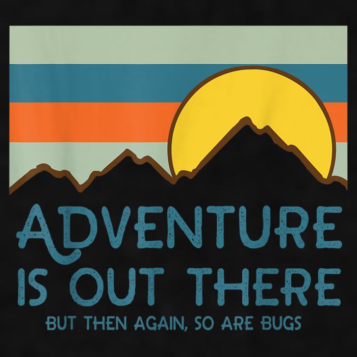Adventure Is Out There But Then Again So Are Bugs Ladies PosiCharge Tri-Blend Wicking Tank