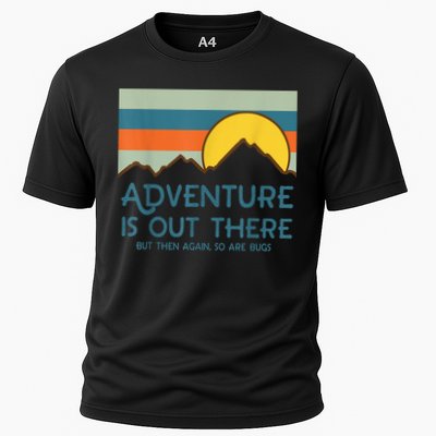 Adventure Is Out There But Then Again So Are Bugs Performance Shirt