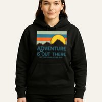 Adventure Is Out There But Then Again So Are Bugs Hoodie