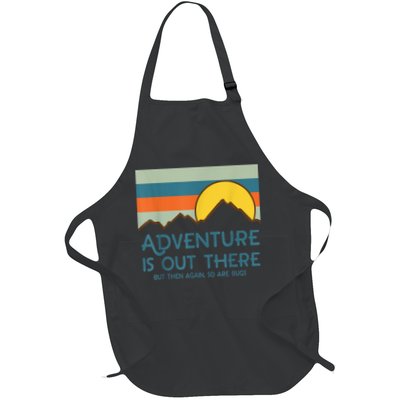 Adventure Is Out There But Then Again So Are Bugs Apron