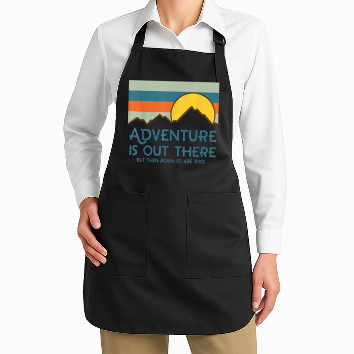 Adventure Is Out There But Then Again So Are Bugs Apron