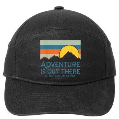 Adventure Is Out There But Then Again So Are Bugs 7-Panel Snapback Hat