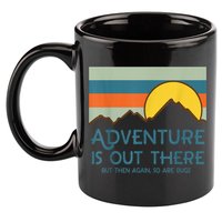 Adventure Is Out There But Then Again So Are Bugs 11oz C Handle Ceramic Mug