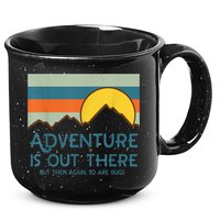 Adventure Is Out There But Then Again So Are Bugs 15oz Campfire Ceramic Mug