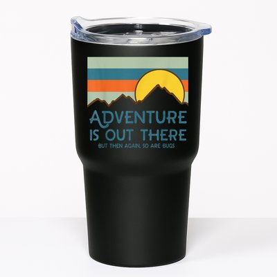 Adventure Is Out There But Then Again So Are Bugs Tumbler