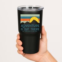 Adventure Is Out There But Then Again So Are Bugs Tumbler
