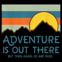 Adventure Is Out There But Then Again So Are Bugs Cooling Performance Long Sleeve Crew