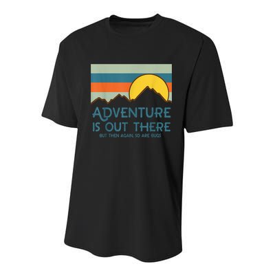 Adventure Is Out There But Then Again So Are Bugs Youth Performance Sprint T-Shirt