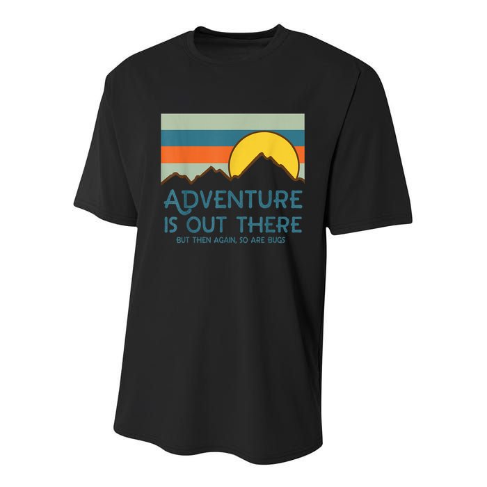 Adventure Is Out There But Then Again So Are Bugs Youth Performance Sprint T-Shirt