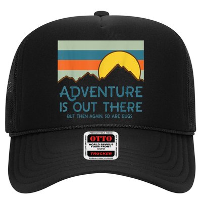 Adventure Is Out There But Then Again So Are Bugs Trucker Hat