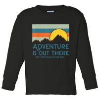 Adventure Is Out There But Then Again So Are Bugs Toddler Long Sleeve Shirt