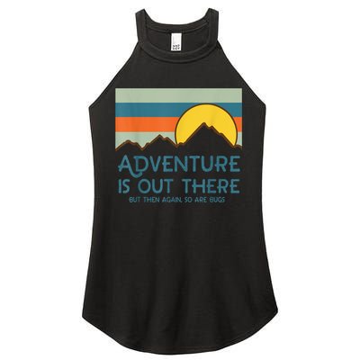 Adventure Is Out There But Then Again So Are Bugs Women's Perfect Tri Rocker Tank