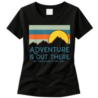 Adventure Is Out There But Then Again So Are Bugs Womens T-Shirt
