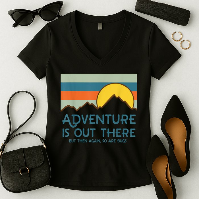 Adventure Is Out There But Then Again So Are Bugs Women's V-Neck T-Shirt