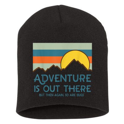 Adventure Is Out There But Then Again So Are Bugs Short Acrylic Beanie