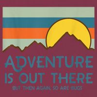 Adventure Is Out There But Then Again So Are Bugs 16oz Travel Tumbler