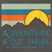 Adventure Is Out There But Then Again So Are Bugs Cotton Canvas Backpack