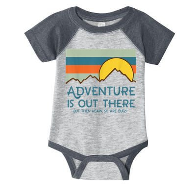 Adventure Is Out There But Then Again So Are Bugs Infant Baby Jersey Bodysuit