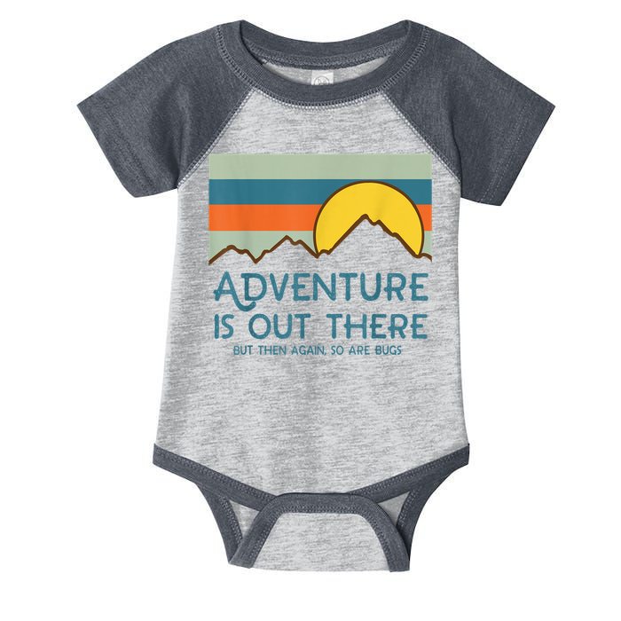 Adventure Is Out There But Then Again So Are Bugs Infant Baby Jersey Bodysuit