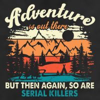 Adventure Is Out There But Then Again So Are Serial Killers Knit Cap Winter Beanie