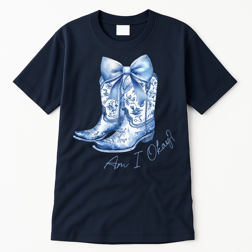Am I Okay Boot Cowgirl Coquette Bow Tall T-Shirt