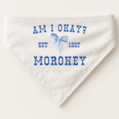 Am I Okay Moroney USA-Made Doggie Bandana