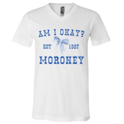 Am I Okay Moroney V-Neck T-Shirt