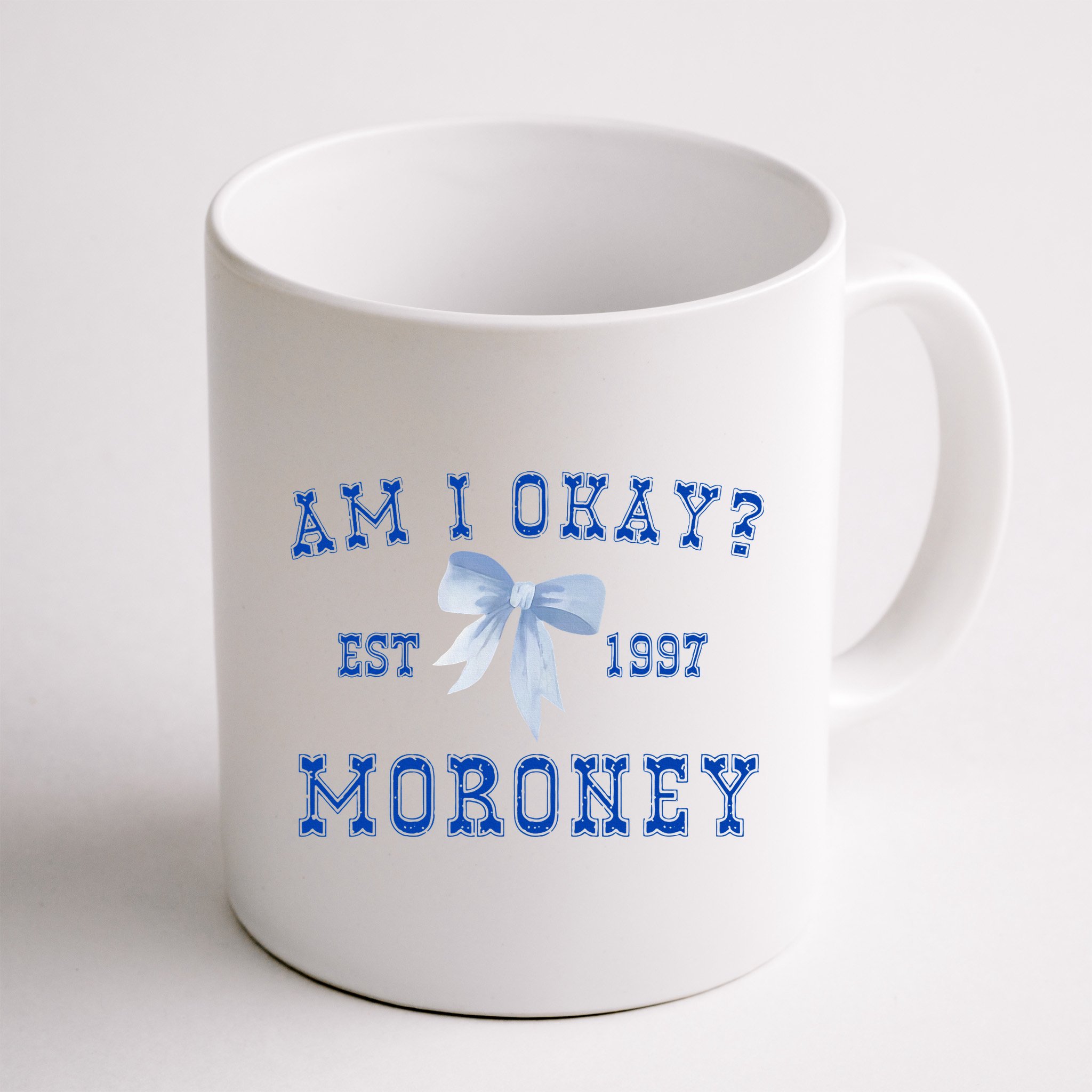 Am I Okay Moroney Mug
