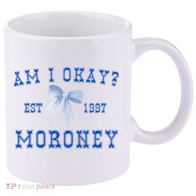 Am I Okay Moroney 11oz C Handle Ceramic Mug