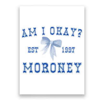 Am I Okay Moroney Poster