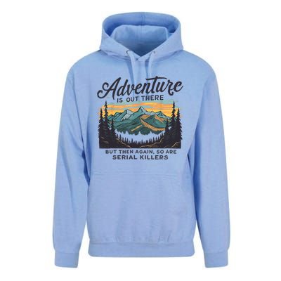 Adventure Is Out There And So Is Serial Killer Unisex Surf Hoodie