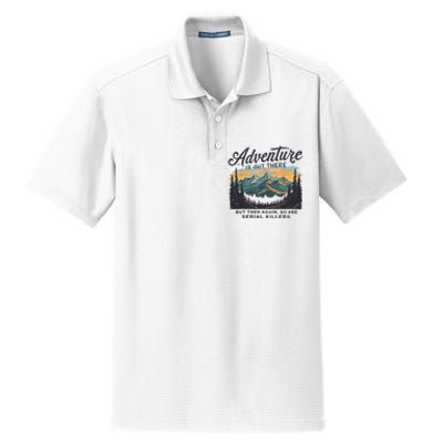 Adventure Is Out There And So Is Serial Killer Dry Zone Grid Polo