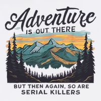 Adventure Is Out There And So Is Serial Killer Wool Snapback Cap
