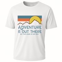 Adventure Is Out There But Then Again So Are Bugs Cooling Performance Crew T-Shirt