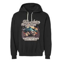 Adventure Is Out There But So Are Serial Killers Garment-Dyed Fleece Hoodie