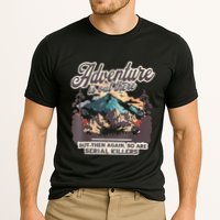 Adventure Is Out There But So Are Serial Killers Performance Shirt