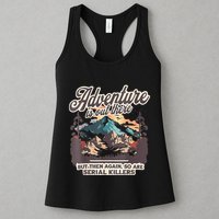Adventure Is Out There But So Are Serial Killers Womens Tank Top
