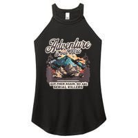 Adventure Is Out There But So Are Serial Killers Women's Perfect Tri Rocker Tank