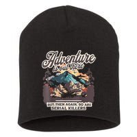 Adventure Is Out There But So Are Serial Killers Short Acrylic Beanie
