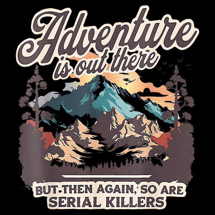 Adventure Is Out There But So Are Serial Killers Wool Snapback Cap