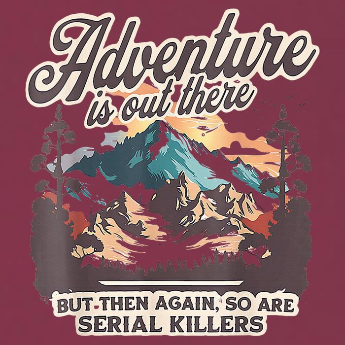 Adventure Is Out There But So Are Serial Killers 16oz Travel Tumbler