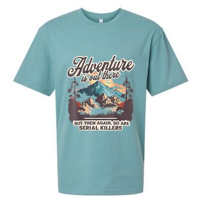 Adventure Is Out There But So Are Serial Killers Sueded Cloud Jersey T-Shirt