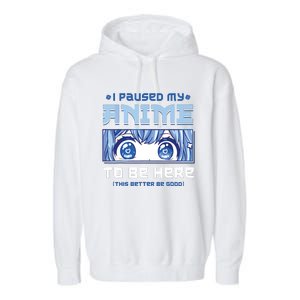 Anime I Paused My Anime To Be Here Garment-Dyed Fleece Hoodie