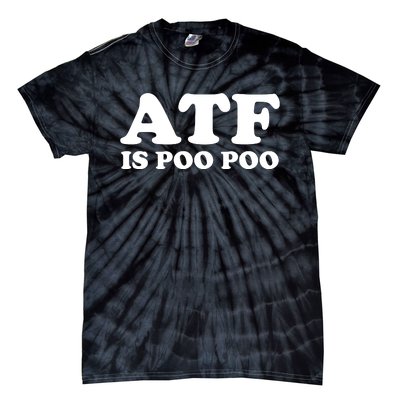 ATF Is Poo Poo Tie-Dye T-Shirt