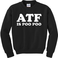 ATF Is Poo Poo Kids Sweatshirt