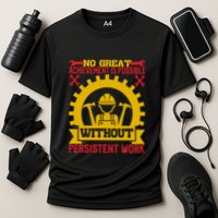 Achievement Is Possible Without Persistent Work Labor Day Gift Performance Shirt