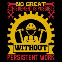Achievement Is Possible Without Persistent Work Labor Day Gift Performance Shirt