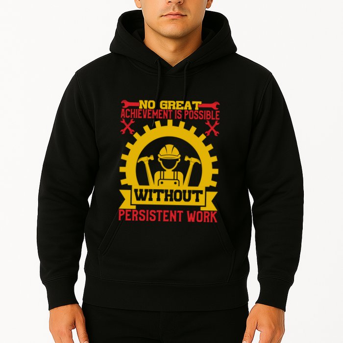 Achievement Is Possible Without Persistent Work Labor Day Gift Hoodie